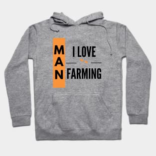 Man I Love Farming Hoodie